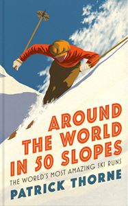 AROUND THE WORLD IN 50 SLOPES (HB)