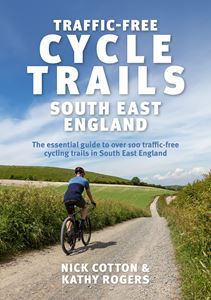 TRAFFIC FREE CYCLE TRAILS: SOUTH EAST ENGLAND