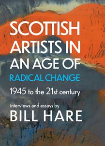 SCOTTISH ARTISTS IN AN AGE OF RADICAL CHANGE (PB)