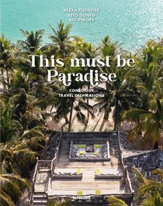 THIS MUST BE PARADISE: CONSCIOUS TRAVEL INSPIRATIONS (TENEUE