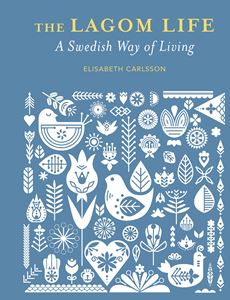 LAGOM LIFE: A SWEDISH WAY OF LIVING (CICO) (HB)