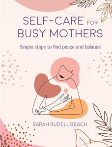 SELF CARE FOR BUSY MOTHERS (CICO) (HB)