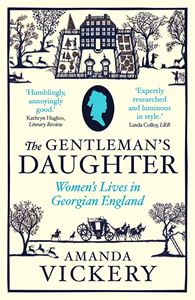 GENTLEMANS DAUGHTER: WOMENS LIVES/GEORGIAN ENGLAND (PB)