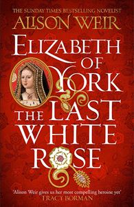 ELIZABETH OF YORK: THE LAST WHITE ROSE (PB)