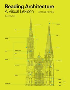 READING ARCHITECTURE: A VISUAL LEXICON (2ND ED)