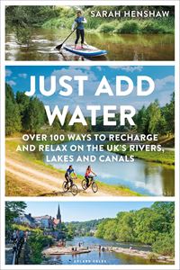 JUST ADD WATER (UK RIVERS LAKES AND CANALS) (PB)