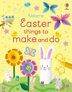 EASTER THINGS TO MAKE AND DO (PB) (NEW)