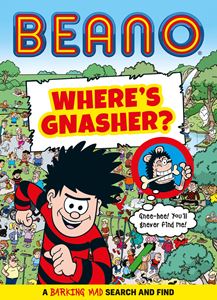 BEANO WHERES GNASHER: A BARKING MAD SEARCH AND FIND (PB)