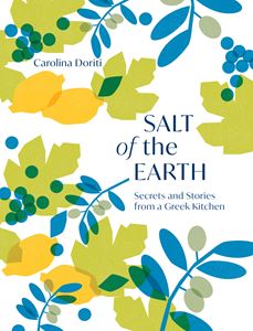 SALT OF THE EARTH: SECRETS AND STORIES/ GREEK KITCHEN (HB)