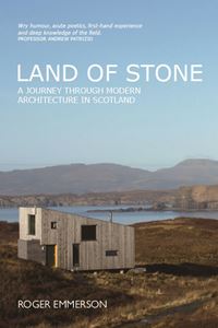 LAND OF STONE (MODERN ARCHITECTURE IN SCOTLAND) (PB)