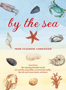 BY THE SEA: YOUR SEASIDE COMPANION (HB)