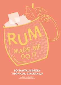 RUM MADE ME DO IT (HB)