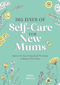 365 DAYS OF SELF CARE FOR NEW MUMS (PB)