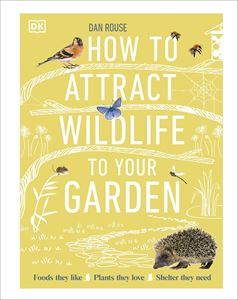 HOW TO ATTRACT WILDLIFE TO YOUR GARDEN (HB)
