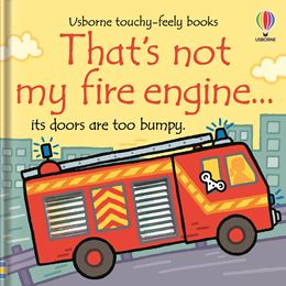 THATS NOT MY FIRE ENGINE (TOUCHY FEELY) (BOARD)