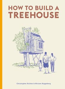 HOW TO BUILD A TREEHOUSE (HB)