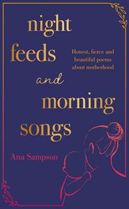 NIGHT FEEDS AND MORNING SONGS (POEMS) (PB)