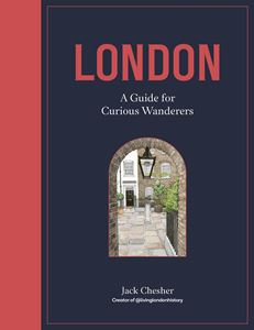 LONDON: A GUIDE FOR CURIOUS WANDERERS (HB)