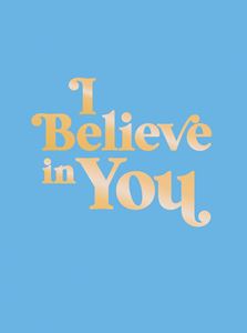 I BELIEVE IN YOU (HB)