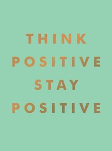 THINK POSITIVE STAY POSITIVE (GREEN/GOLD) (METALLIC SERIES)