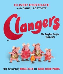 CLANGERS: THE COMPLETE SCRIPTS 1969-1974 (UNBOUND) (HB)