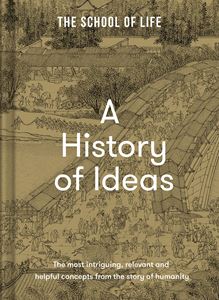 HISTORY OF IDEAS (SCHOOL OF LIFE) (HB)