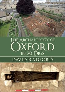 ARCHAEOLOGY OF OXFORD IN 20 DIGS (PB)
