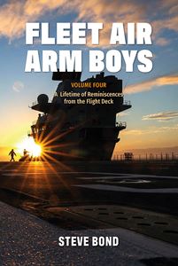 FLEET AIR ARM BOYS VOL 4: REMINISCENCES/ FLIGHT DECK (HB)