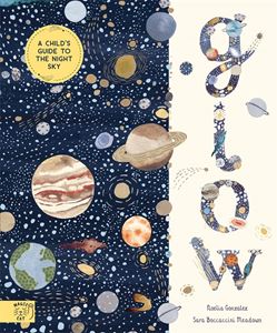 GLOW: A CHILDRENS GUIDE TO THE NIGHT SKY (HB)