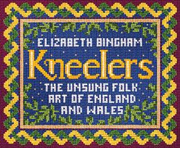 KNEELERS: THE UNSUNG FOLKART OF ENGLAND AND WALES (HB)