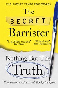 SECRET BARRISTER: NOTHING BUT THE TRUTH (PB)