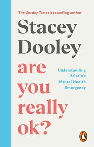 ARE YOU REALLY OK: UNDERSTANDING BRITAINS MENTAL HEALTH (PB)