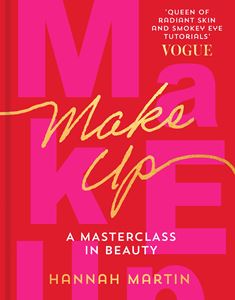 MAKE UP: A MASTERCLASS IN BEAUTY (HB)