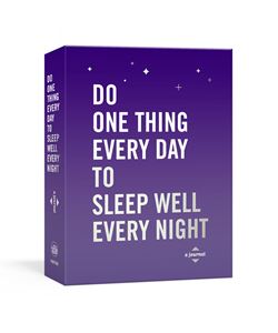 DO ONE THING EVERY DAY TO SLEEP WELL EVERY NIGHT (JOURNAL)