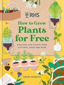 HOW TO GROW PLANTS FOR FREE (RHS) (HB)
