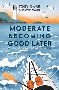 MODERATE BECOMING GOOD LATER: SEA KAYAKING/ SHIPPING FORECAS