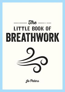 LITTLE BOOK OF BREATHWORK (PB)
