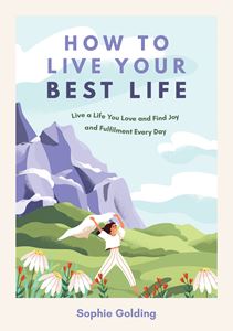 HOW TO LIVE YOUR BEST LIFE (PB)