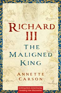 RICHARD III: THE MALIGNED KING (UPDATED EDITION) (PB)