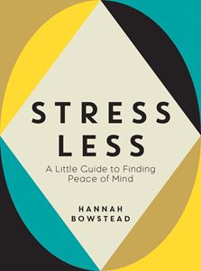STRESS LESS (HANNAH BOWSTEAD) (HB)