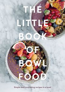 LITTLE BOOK OF BOWL FOOD (HB)