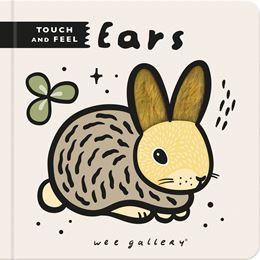 TOUCH AND FEEL: EARS (WEE GALLERY) (BOARD)