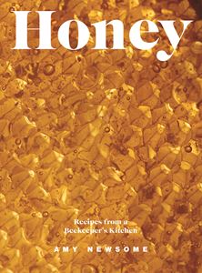 HONEY: RECIPES FROM A BEEKEEPERS KITCHEN (HB)