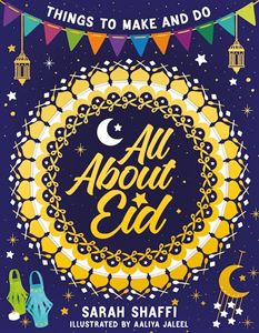ALL ABOUT EID: THINGS TO MAKE AND DO
