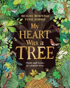 MY HEART WAS A TREE (POEMS AND STORIES)