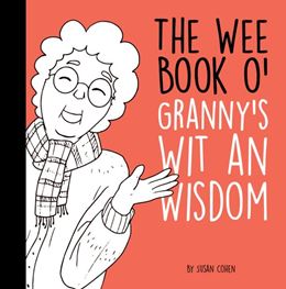 WEE BOOK O GRANNYS WIT AN WISDOM (PB)
