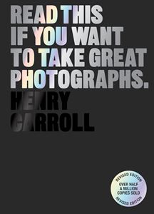 READ THIS IF YOU WANT TO TAKE GREAT PHOTOGRAPHS (PB)