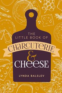 LITTLE BOOK OF CHARCUTERIE AND CHEESE (HB)