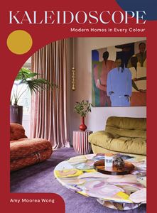 KALEIDOSCOPE: MODERN HOMES IN EVERY COLOUR (HB)