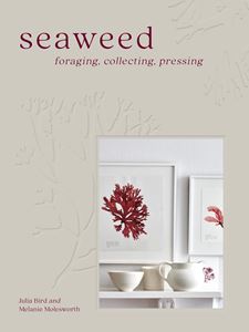 SEAWEED: FORAGING COLLECTING PRESSING (HB)